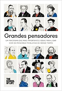 Livro Grandes pensadores: Um panorama das mais importantes ideias para lidar com os principais problemas de nosso tempo (The School of Life)