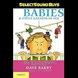 Image de Babies and Other Hazards of Sex: How to Make a Tiny Person in Only 9 Months, with Tools You Probably Have around the Home