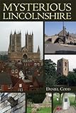 "Mysterious Lincolnshire (Mysterious Counties Series)" av Daniel Codd