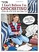 I Can't Believe I'm Crocheting! (Leisure Arts #2738) by 