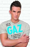 Gaz (And My Parsnip): The Autobiography of Geordie Shore's Ultimate Lad