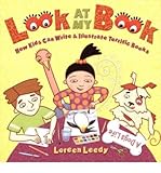 Look At My Book: How Kids Can Write & Illustrate Terrific Books