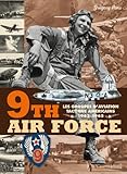 9 th Air Force : Les groupes d'aviation tactique américains 1942-1945 by