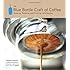 The Blue Bottle Craft of Coffee: Growing, Roasting, and Drinking, with Recipes