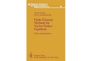 Finite Element Methods for Navier-Stokes Equations: Theory and Algorithms (Springer Series in Computational Mathematics)