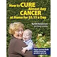 How to Cure Almost Any Cancer at Home for $5.15 a Day