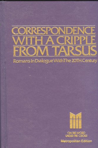 Correspondence With a Cripple From Tarsus: Romans in Dialogue With the 20th Century by H. Beecher Hicks Jr. (Hardcover)