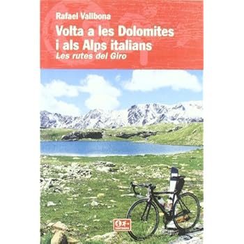 Volta a les Dolomites i als Alps italians: Les rutes del Giro (Viatgers) Volta a les Dolomites i als Alps italians: Les rutes del Giro (Viatgers)