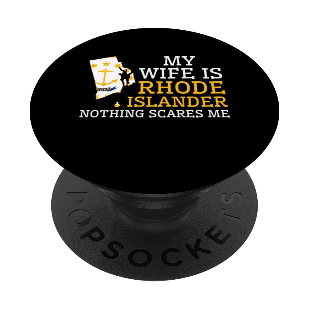 Nothing Scares Me My Wife Is Rhode Islander Rhode Island PopSockets Swappable PopGrip