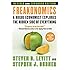 Freakonomics [Revised and Expanded]: A Rogue Economist Explores the Hidden Side of Everything