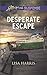 Desperate Escape (Love Inspired Suspense)