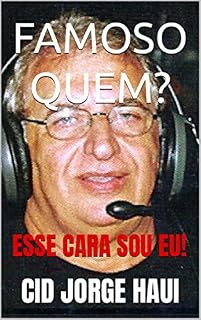 Livro FAMOSO QUEM?: ESSE CARA SOU EU!