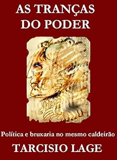 Livro AS TRANÇAS DO PODER: Política e bruxaria no mesmo caldeirão