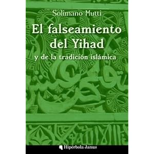 El falseamiento del Yihad y de la tradición islámica (Spanish Edition)