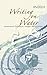 Writing on Water: Spontaneous Utterances, Insights and Drawings