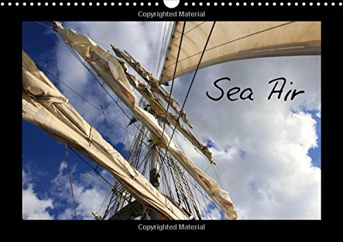 Sea Air / UK-Version: Images of a Sailing Ship in Bremerhaven / Northern Germany (Calvendo Places)
