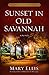 Sunset in Old Savannah (Secrets of the South Mysteries Book 4) by Mary Ellis