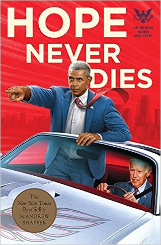 Amazon Com Hope Never Dies An Obama Biden Mystery Obama Biden Mysteries 9781683690399 Shaffer Andrew Books