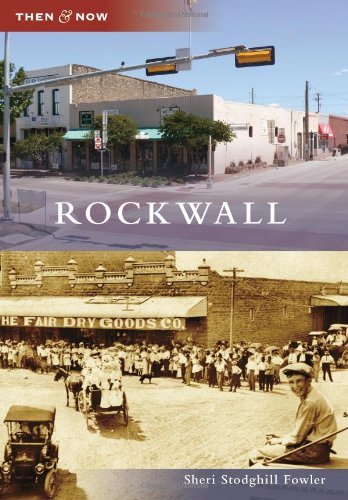 Rockwall (Then and Now)
