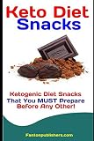 Keto Diet Snacks: Ketogenic Diet Snacks That You MUST Prepare Before Any Other! (Ace Keto) by Fanton Publishers