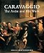 Caravaggio: The Artist and His Work by 