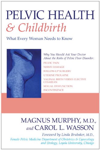 Pelvic Health Childbirth What Every Woman Needs To Know Magnus