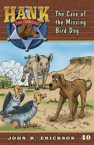 The Case of the Missing Bird Dog: Hank the Cowdog