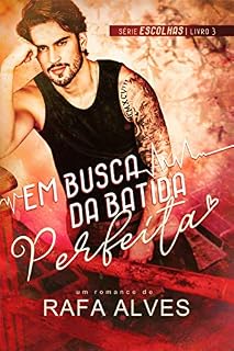 Livro Em Busca da Batida Perfeita (Série Escolhas Livro 3)