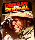 Combat and Survival: What It Takes to Fight and Win, Vol. 17 (Combat and Survival) by