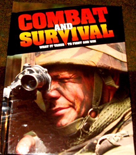 Combat and Survival: What It Takes to Fight and Win, Vol. 17 (Combat and Survival) by N/A (Hardcover)