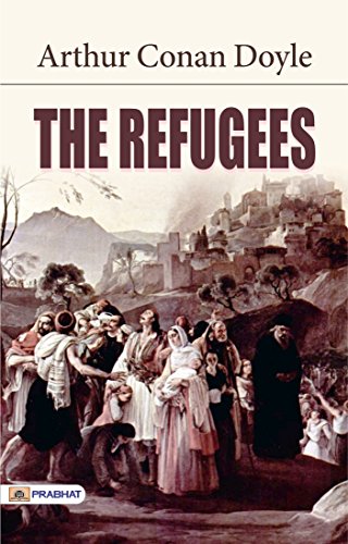 The Refugees by Arthur Conan Doyle