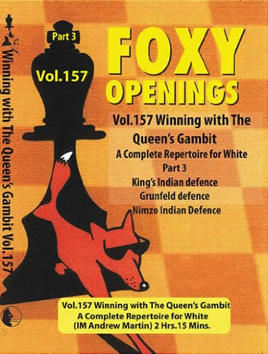 Winning with the Queen's Gambit Part 3 - IM Andrew Martin - Foxy 157