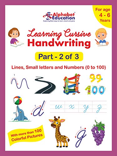 Learning Cursive Handwriting - Part 2 of 3 - Lines, Small letters and Numbers (0 to 100) - Workbook for age 4 to 6 years