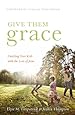 Give Them Grace: Dazzling Your Kids with the Love of Jesus