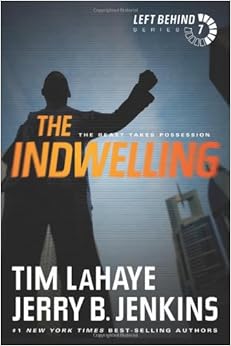 The Indwelling: The Beast Takes Possession (Left Behind), by Tim LaHaye Jerry B. Jenkins