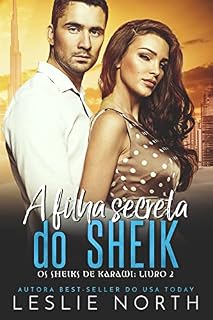 Livro A filha secreta do Sheik (Os Sheiks de Karawi Livro 2)