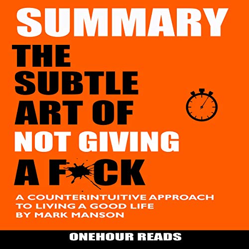 B.E.S.T Summary: The Subtle Art of Not Giving a F*ck: A Counterintuitive Approach to Living a Good Life by M<br />[E.P.U.B]