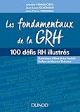 Les fondamentaux de la GRH : 100 défis RH illustrées by 