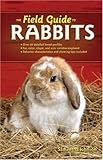 The Field Guide to Rabbits (Field Guide To... (Voyageur Press)) by Samantha Johnson