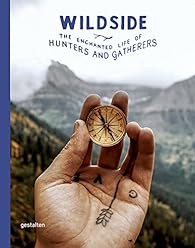 Book's Cover ofWildside The Enchanted Life of Hunters and Gatherers