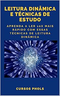 Livro Leitura Dinâmica e Técnicas de Estudo: Aprenda a Ler 10x Mais Rápido com Essas Técnicas de Leitura Dinâmica