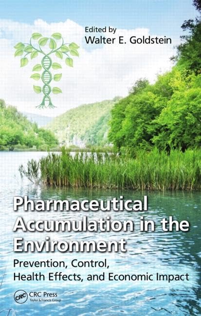 Pharmaceutical Accumulation in the Environment: Prevention, Control, Health Effects, and Economic I…