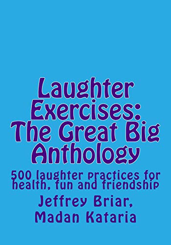 Laughter Exercises: The Great Big Anthology