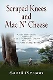 SCRAPED KNEES AND MAC N' CHEESE: One Woman's Journey of a Thousand Miles on the Vermont Long Trail