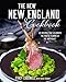 The New New England Cookbook: 125 Traditional Dishes
