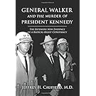 General Walker and the Murder of President Kennedy: The Extensive New Evidence of a Radical-Right Conspiracy