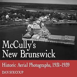 Mccully S New Brunswick Photographs From The Air 1931