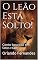 Livro O Leão Está Solto!: Conto baseado em fatos reais