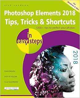 Photoshop Elements 2018 Tips Tricks Shortcuts In Easy Steps Vandome Nick 9781840788037 Amazon Com Books