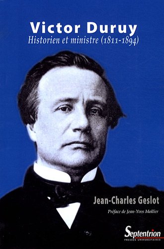 Victor Duruy, historien et ministre, 1811-1894